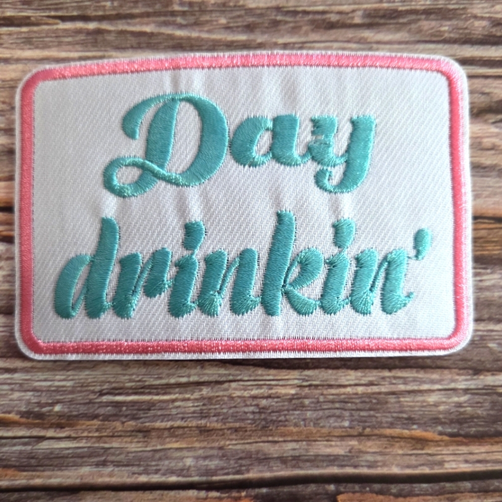 Day Drinkin Funny Party Girl Liquor Booze Embroidered Iron on Patch